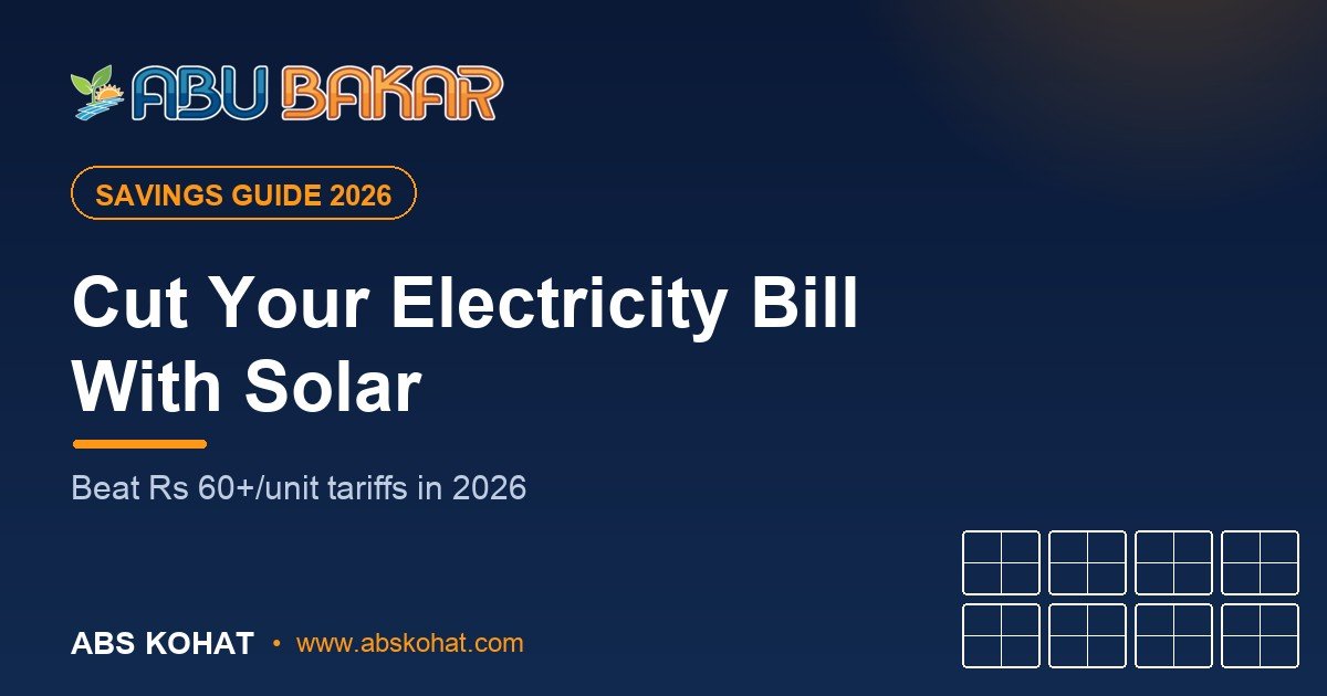 How to Reduce Your Electricity Bill With Solar in Pakistan (2026)