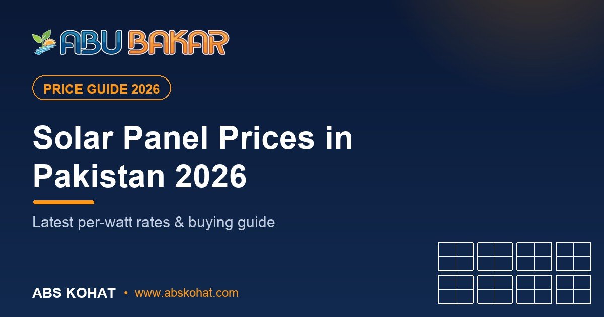 Solar Panel Price in Pakistan 2026: Latest Per-Watt Rates & Buying Guide